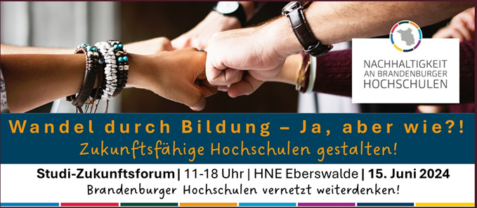 Wandel durch Bildung – Ja, aber wie?! Zukunftsfähige Hochschulen gestalten. Informationen zum Studi-Zukunftsforum am 15.6.2024 in Eberswalde